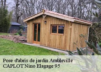 Pose d'abris de jardin  ambleville-95710 CAPLOT Nino Elagage 95